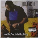 Loved By Few Hated By Many Lyrics Willie D