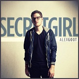 Secret Girl (Single) Lyrics Alex Goot