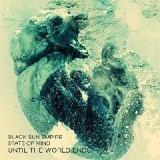Until The World Ends Lyrics Black Sun Empire & State Of Mind