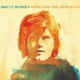 Hope For The Hopeless Lyrics Brett Dennen