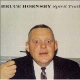 Spirit Trail Lyrics Bruce Hornsby