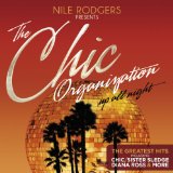 Nile Rodgers Presents: The Chic Organization Up All Night [The Greatest Hits] Lyrics Chic
