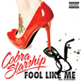 Fool Like Me (Single) Lyrics Cobra Starship
