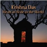 Heart As Wide As The World Lyrics Krishna Das