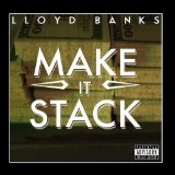 Make It Stack (Single) Lyrics Lloyd Banks