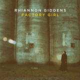 Factory Girl (EP) Lyrics Rhiannon Giddens