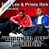 Throwed Off (F*** Everybody) (Single) Lyrics Treal Lee & Prince Rick