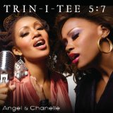 Angel & Chanelle Lyrics Trin-i-tee 5:7