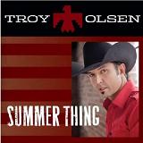 Summer Thing (Single) Lyrics Troy Olsen