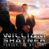 Ponder the Mystery Lyrics William Shatner