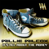 It's All About the Money - Single Lyrics Willie Wilcox
