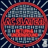 Return Of The Underground Lyrics AC Slater
