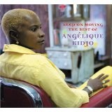 Keep On Moving The Best Of Angelique Kidjo Lyrics Angelique Kidjo
