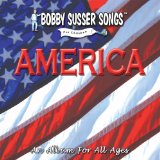 America: An Album For All Ages (Bobby Susser Songs For Children) Lyrics Bobby Susser