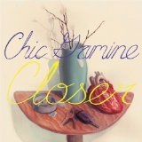 Closer  Lyrics Chic Gamine