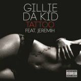 Tattoo (Single) Lyrics Gillie Da Kid