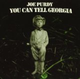You Can Tell Georgia Lyrics Joe Purdy