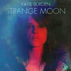 Strange Moon Lyrics Katie Burden