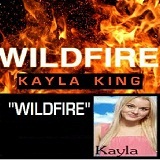 Wildfire Lyrics Kayla King