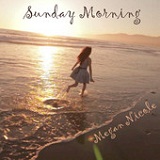 Sunday Morning (Single) Lyrics Megan Nicole
