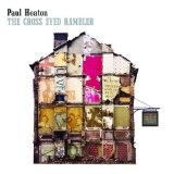 The Cross Eyed Rambler Lyrics Paul Heaton