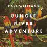 Jungle River Adventure Lyrics Paul Williams