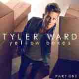 Yellow Boxes (EP) Lyrics Tyler Ward