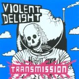 Transmission Lyrics Violent Delight