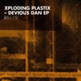 Devious Dan (EP) Lyrics Xploding Plastix