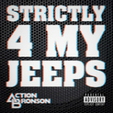 Strictly 4 My Jeeps (Single) Lyrics Action Bronson