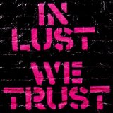 In Lust We Trust Lyrics Ark