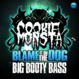 Blame It On The Dog / Big Booty Bass Lyrics Cookie Monsta
