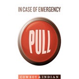 In Case of Emergency Lyrics Cowboy And Indian