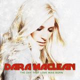 The Day That Love Was Born (Single) Lyrics Dara Maclean