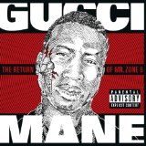 The Return Of Mr. Zone 6 Lyrics Gucci Mane