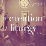 Creation Liturgy Lyrics Gungor