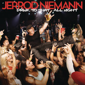 Drink to That All Night (Single) Lyrics Jerrod Niemann