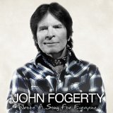 Wrote A Song For Everyone Lyrics John Fogerty