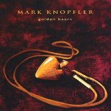 Golden Heart Lyrics Mark Knopfler