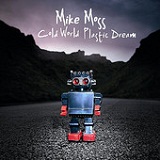 Cold World Plastic Dream Lyrics Mike Moss