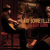 EASY GONE Lyrics Ray Bonneville