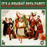 It’s A Holiday Soul Party Lyrics Sharon Jones & The Dap-Kings