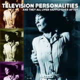 And They All Lived Happily Ever After Lyrics Television Personalities