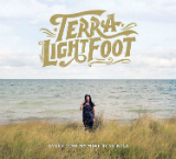 Every Time My Mind Runs Wild Lyrics Terra Lightfoot