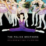 Celebration, Florida Lyrics The Felice Brothers