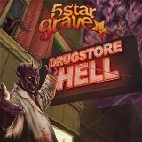 Drugstore Hell Lyrics 5 Star Grave