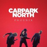 Phoenix Lyrics Carpark North