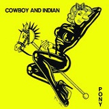 Pony (EP) Lyrics Cowboy And Indian