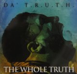 The Whole Truth Lyrics Da T.R.U.T.H.