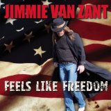 Feels Like Freedom Lyrics Jimmie Van Zant